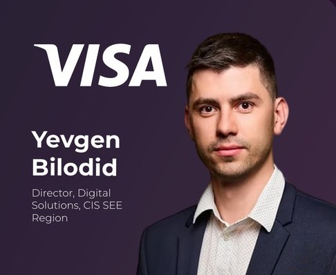 Yevgen Bilodid, Director Digital Solutions CIS SEE Region, Visa