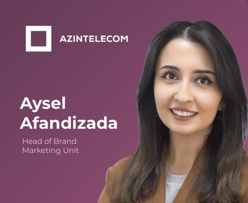 Aysel Afandizada, Head of Brand Marketing Unit, Azintelecom